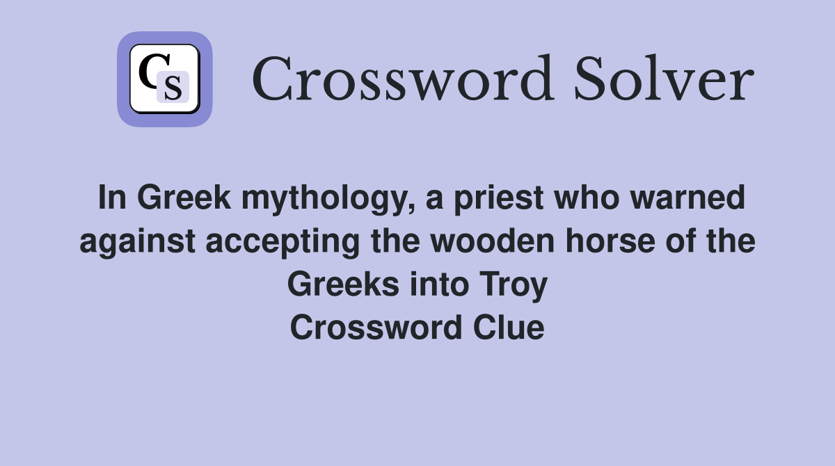 In Greek mythology, a priest who warned against accepting the wooden